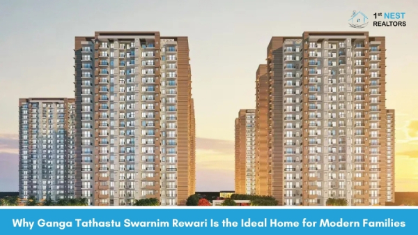Why Ganga Tathastu Swarnim Rewari Is the Ideal Home for Modern Families